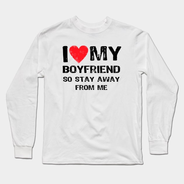 I Love My Boyfriend Funny Long Sleeve T-Shirt by Yasna